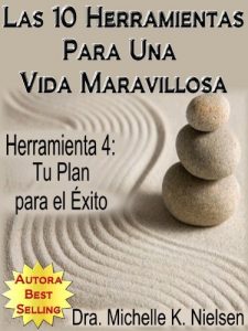 Descargar LAS 10 HERRAMIENTAS PARA UNA VIDA MARAVILLOSA-Herramienta 4: Tu plan para el éxito pdf, epub, ebook