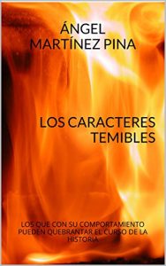 Descargar LOS CARACTERES TEMIBLES: Los que con su comportamiento pueden quebrantar el curso de la historia (ENCICLOPEDIA DEL CARÁCTER Y LOS CARACTERES nº 2) pdf, epub, ebook