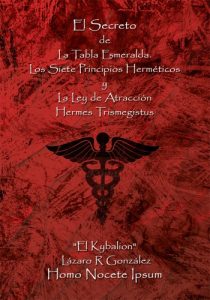 Descargar El Secreto de La Tabla Esmeralda: Los Siete Principios Herméticos y La Ley de Atracción pdf, epub, ebook