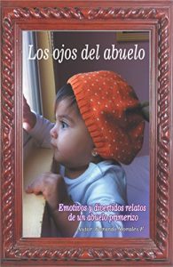 Descargar Los Ojos del Abuelo: Emotivos y Divertidos Relatos de un Abuelo Primerizo pdf, epub, ebook