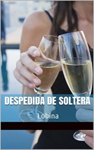 Descargar Despedida de Soltera: Lobina pdf, epub, ebook