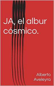 Descargar JA, el albur cósmico. pdf, epub, ebook