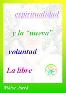 Descargar La libre voluntad y la “nueva” espiritualidad pdf, epub, ebook
