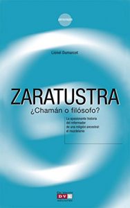 Descargar Zaratustra ¿chamán o filósofo? pdf, epub, ebook