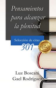 Descargar Pensamientos para alcanzar la plenitud: Selección de citas 301 pdf, epub, ebook