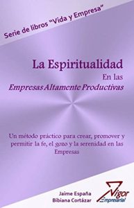 Descargar La Espiritualidad en las Empresas Altamente Productivas pdf, epub, ebook