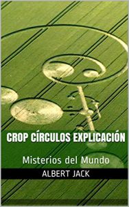 Descargar Crop Círculos Explicación: Misterios del Mundo pdf, epub, ebook