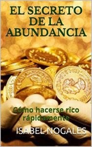 Descargar EL SECRETO DE LA ABUNDANCIA: Cómo hacerse rico rápidamente (COMO HACERSE RICO nº 2) pdf, epub, ebook