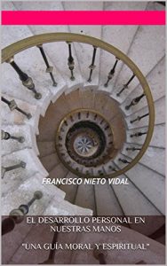 Descargar EL DESARROLLO PERSONAL EN NUESTRAS MANOS: “Una guía moral y espiritual” pdf, epub, ebook