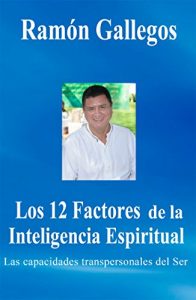 Descargar Los 12 factores de la Inteligencia Espiritual: Las capacidades transpersonales del Ser pdf, epub, ebook