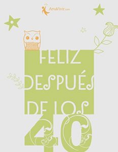 Descargar Feliz después de los 40 (Ama vivir con calidad nº 1) pdf, epub, ebook