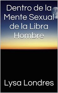 Descargar Dentro de la Mente Sexual de la Libra Hombre pdf, epub, ebook