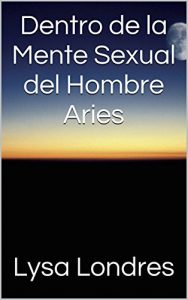 Descargar Dentro de la Mente Sexual del Hombre Aries pdf, epub, ebook