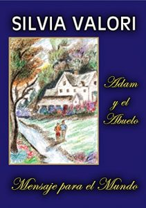 Descargar Adam y el Abuelo: Mensaje para el Mundo pdf, epub, ebook