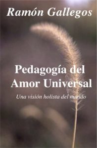 Descargar Pedagogía del amor universal: Educación Holista: una visión holista del mundo pdf, epub, ebook