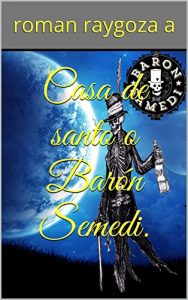 Descargar Casa de santo o Barón Semedi. pdf, epub, ebook
