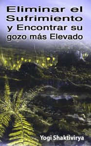 Descargar Eliminar el Sufrimiento   y Encontrar su gozo más Elevado pdf, epub, ebook