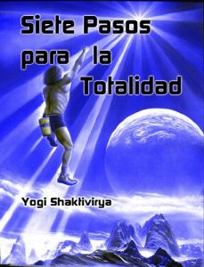 Descargar Siete Pasos para la Totalidad  Su Guía a Bliss pdf, epub, ebook