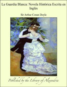 Descargar La Guardia Blanca: Novela Histïrica Escrita en Inglæs pdf, epub, ebook