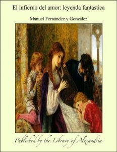 Descargar El infierno del amor: Leyenda fantastica pdf, epub, ebook