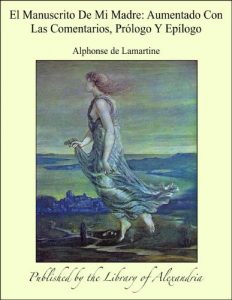 Descargar El Manuscrito De Mi Madre: Aumentado Con Las Comentarios, Prðlogo Y Epëlogo pdf, epub, ebook