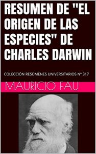 Descargar RESUMEN DE “EL ORIGEN DE LAS ESPECIES” DE CHARLES DARWIN: COLECCIÓN RESÚMENES UNIVERSITARIOS Nº 317 pdf, epub, ebook