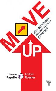 Descargar Move up ¿Por qué alguna culturas avanzan y otras no? pdf, epub, ebook