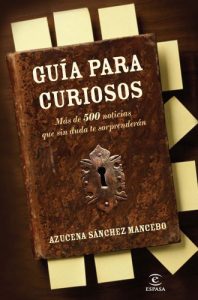 Descargar Guía para curiosos: Más de 500 anécdotas que sin duda le sorprenderán (ESPASA FORUM) pdf, epub, ebook
