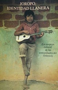 Descargar Joropo: Identidad Llanera: La epopeya cultural de las comunidades del Orinoco pdf, epub, ebook