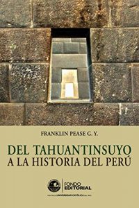 Descargar Del Tahuantinsuyo a la historia del Perú pdf, epub, ebook