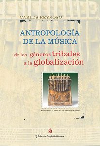 Descargar Antropología de la música Vol. II: De los géneros tribales a la globalización. Teorías de la complejidad pdf, epub, ebook