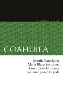 Descargar Coahuila. Historia breve (Historias Breves) pdf, epub, ebook
