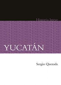 Descargar Yucatán. Historia breve (Historias Breves) pdf, epub, ebook