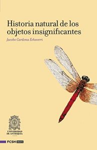 Descargar Historia natural de los objetos insignifantes (Ensayo) pdf, epub, ebook