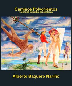 Descargar Caminos Polvorientos: Llanerías Colombo-Venezolanas pdf, epub, ebook