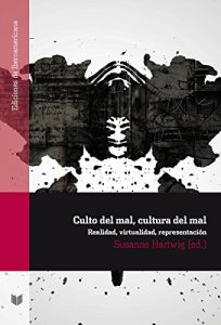 Descargar Culto del mal, cultura del mal: Realidad, virtualidad, representación (Ediciones de Iberoamericana nº 72) pdf, epub, ebook
