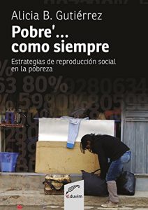 Descargar Pobre’… como siempre. Estrategias de reproducción social en la pobreza (Proyectos especiales) pdf, epub, ebook