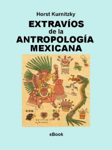 Descargar Extravíos de la antropología mexicana pdf, epub, ebook