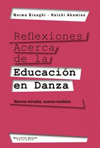 Descargar Reflexiones acerca de la educación en danza: Nuevas miradas, nuevos modelos pdf, epub, ebook