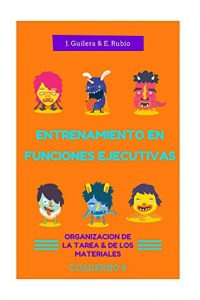 Descargar Entrenamiento en Funciones Ejecutivas. Organización Tarea y Materiales. Cuaderno 8.: Fichas para trabajar Funciones Ejecutivas. Organización Tarea y Materiales. Cuaderno 8. pdf, epub, ebook