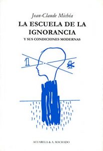 Descargar La escuela de la ignorancia: Y sus condiciones modernas (Acuarela & A. Machado nº 10) pdf, epub, ebook