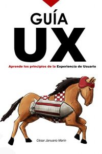 Descargar GUIA UX: Aprende los principios básicos de la Experiencia de Usuario pdf, epub, ebook