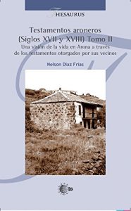 Descargar Testamentos aroneros (siglos xvii y xviii) [tomo 2] (Thesaurus) pdf, epub, ebook