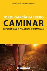 Descargar Caminar. Experiencias y prácticas formativas (Manuales) pdf, epub, ebook
