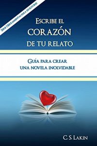 Descargar Escribe el corazón de tu relato. Guía para crear una novela inolvidable. pdf, epub, ebook