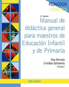 Descargar Manual de didáctica general para maestros de Educación Infantil y de Primaria (Psicología) pdf, epub, ebook