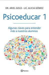 Descargar Psicoeducar 1: Algunas claves para entender mas a nuestros alumnos pdf, epub, ebook