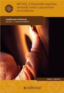 Descargar Desarrollo Cognitivo, sensorial, motor y psicomotor en la infancia. SSC322_3 pdf, epub, ebook
