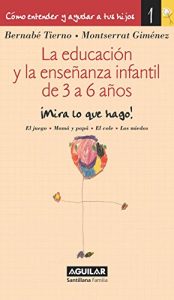 Descargar La educación y la enseñanza infantil de 3 a 6 años (Cómo entender y ayudar a tus hijos 1): Cómo entender y ayudar a tus hijos 1 pdf, epub, ebook