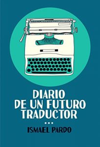 Descargar Diario de un futuro traductor pdf, epub, ebook